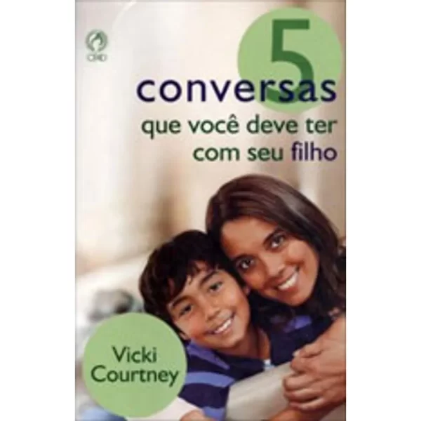 Livro 5 Conversas Que Você Deve Ter Com Seu Filho/ Vicki Courtney