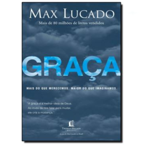 Livro Graça - Mais Do Que Merecemos, Maior Do Que Imaginamos/ Max Lucado