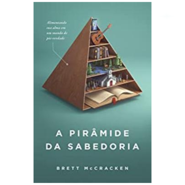 Livro Pirâmide Da Sabedoria/ Brett McCraken