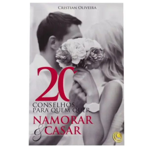 Livro 20 Conselhos Para Quem Quer Namorar & Casar/ Cristian Oliveira