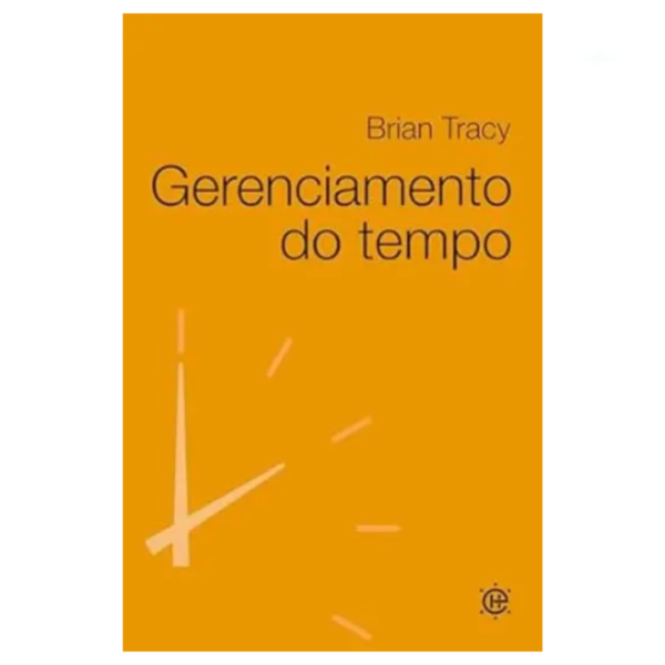 Livro Gerenciamento do Tempo/ Brian Tracy