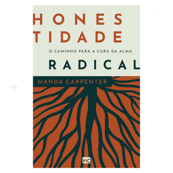 Livro Honestidade radical - O caminho para a cura da alma/ Manda Carpenter