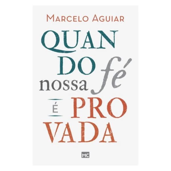 Livro Quando Nossa Fé É Provada/ Marcelo Aguiar