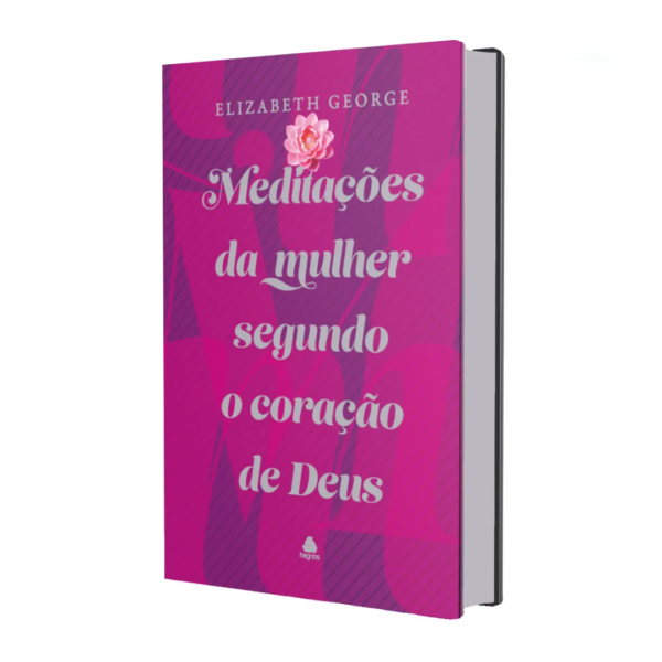 Livro Meditações da Mulher Segundo o Coração de Deus/ Elizabeth George