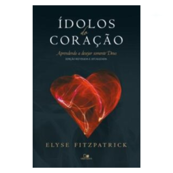 Livro Ídolos Do Coração/ Elyse Fitzpatrick