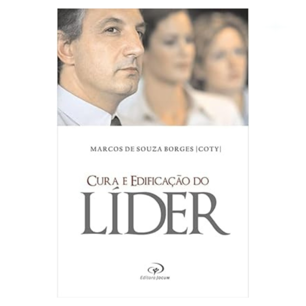 Livro Cura e Edificação do Líder/ Marcos de Souza Borges