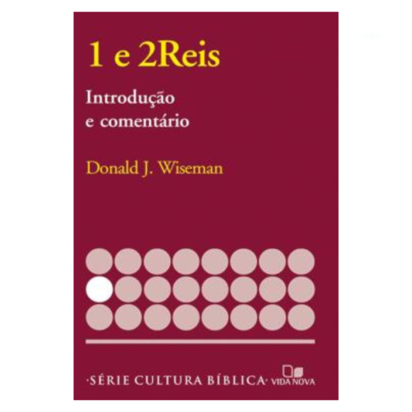 Livro 1 E 2 Reis Introdução E Comentário/ Donald J. Wiseman