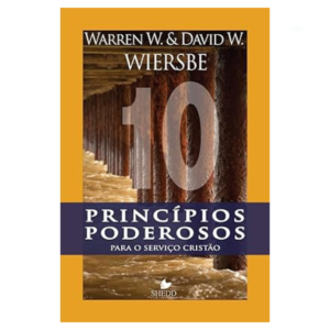 Livro 10 Princípios Poderosos Para O Serviço Cristão/ Warren Wiersbe