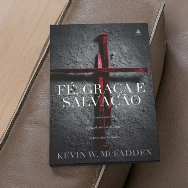 Livro Fé, graça e salvação/ Kevin W. McFadden - Image 4