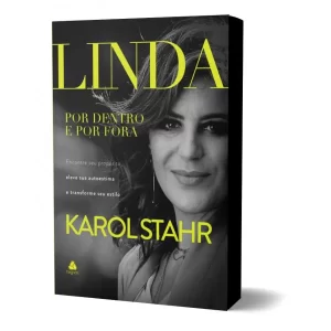 Livro Linda por dentro e por fora/ Karol Stahr