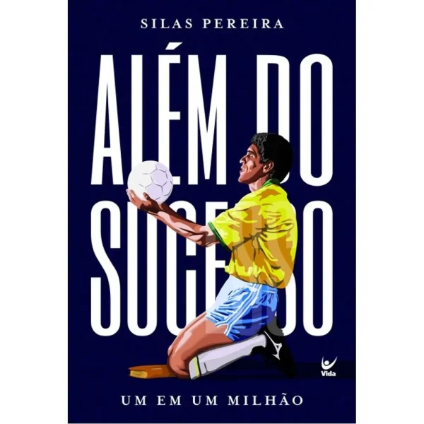 Livro Além Do Sucesso/ Silas Pereira