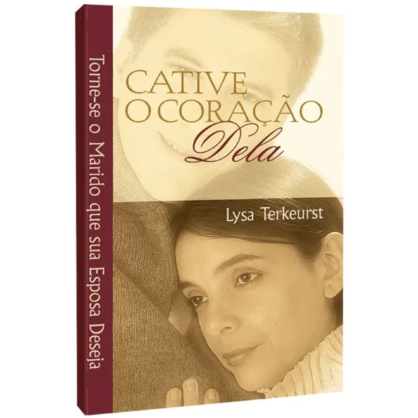 Livro Cative o Coração Dela/ Lysa Terkeurst