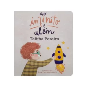 Livro Ao Infinito e Além/ Talitha Pereira