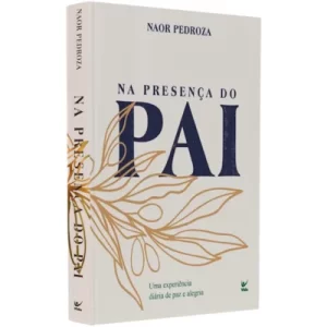 Livro Na Presença do Pai/ Naor Pedroza