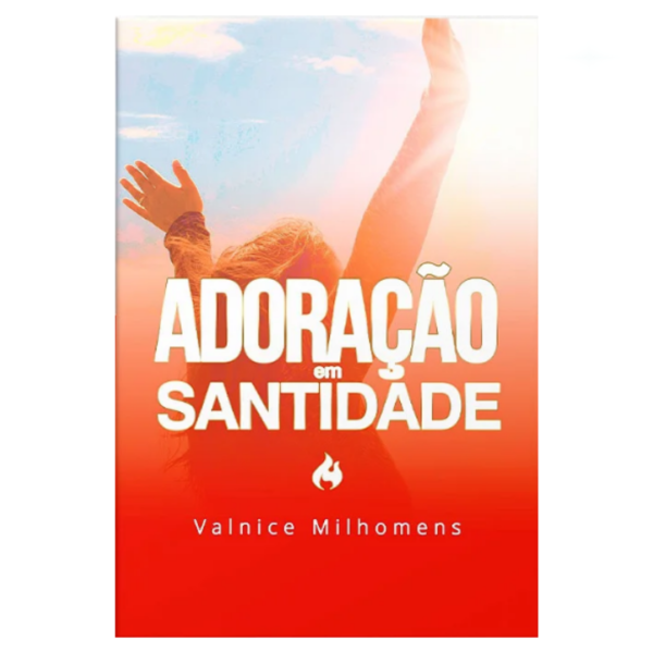 Livro Adoração Santidade/ Valnice Milhomens