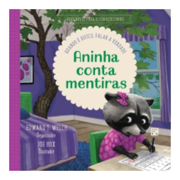 Livro Aninha Conta Mentiras/ Edward T. Welch