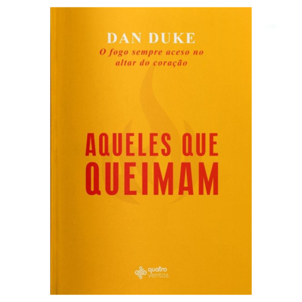 Livro Aqueles que Queimam/ Dan Duke