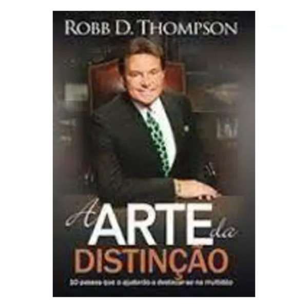 Livro A Arte Da Distinção/ Robb D. Thompson