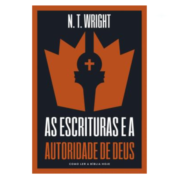 Livro As Escrituras E A Autoridade De Deus/ N. T. Wright