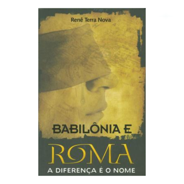 Livro Babilônia E Roma - A Diferença E O Nome/ Rene Terra Nova