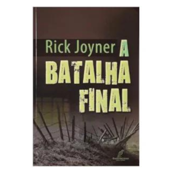 Livro A Batalha Final/ Rick Joyner