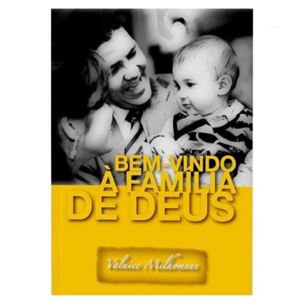 Livro Bem-vindo À Família De Deus/ Valnice Milhomens