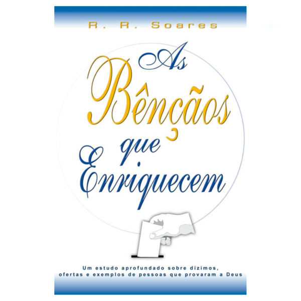 Livro As Bênçãos Que Enriquecem/ R. R. Soares