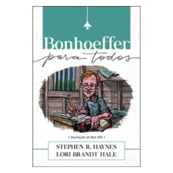 Livro Bonhoeffer Para Todos/ Stephen R. Haynes