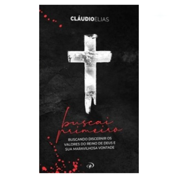 Livro Buscai Primeiro/ Cláudio Elias