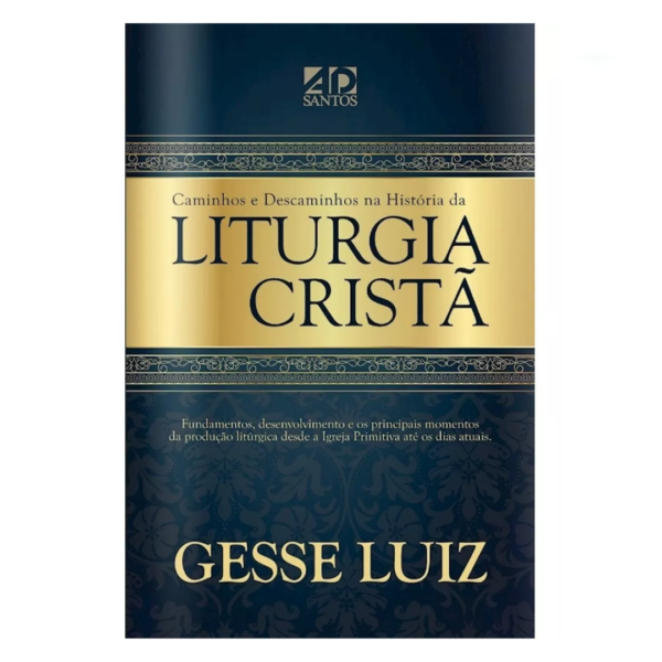 Livro Caminhos E Descaminhos Da Liturgia Cristã/ Gessé Luiz