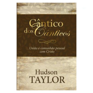 Livro Cântico Dos Cânticos/ Hudson Taylor