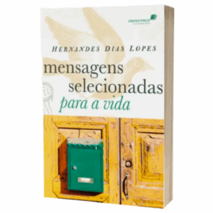Livro Mensagens Selecionadas para a Vida/ Hernandes Dias Lopes
