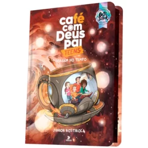 Devocional Café com Deus Pai Teens - Viagem no Tempo/ Junior Rostirola