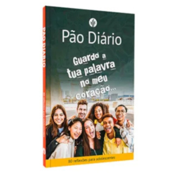 Devocional Pão Diário para Adolescentes - Guardo a Tua Palavra