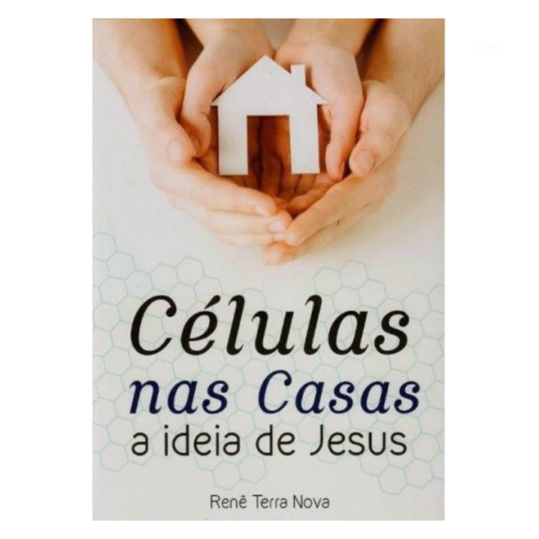 Livro Células Nas Casas - A Ideia De Jesus/ Renê Terra Nova