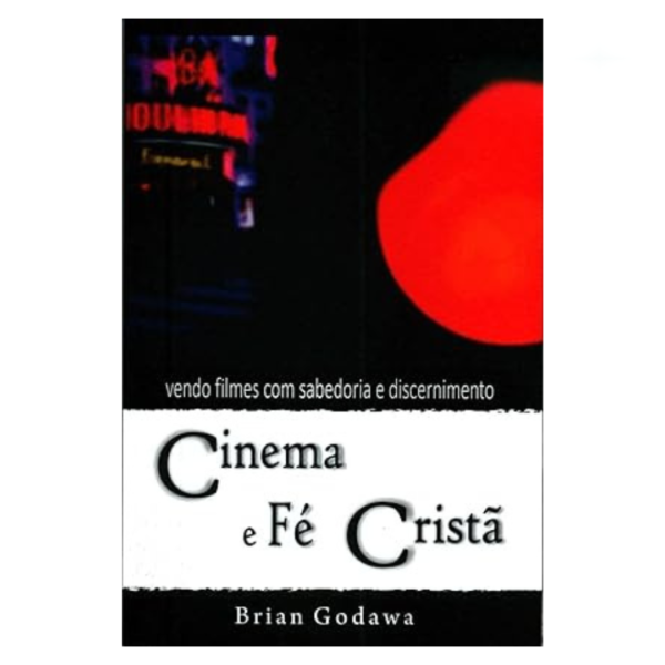 Livro Cinema E Fé Cristã/ Brian Godawa