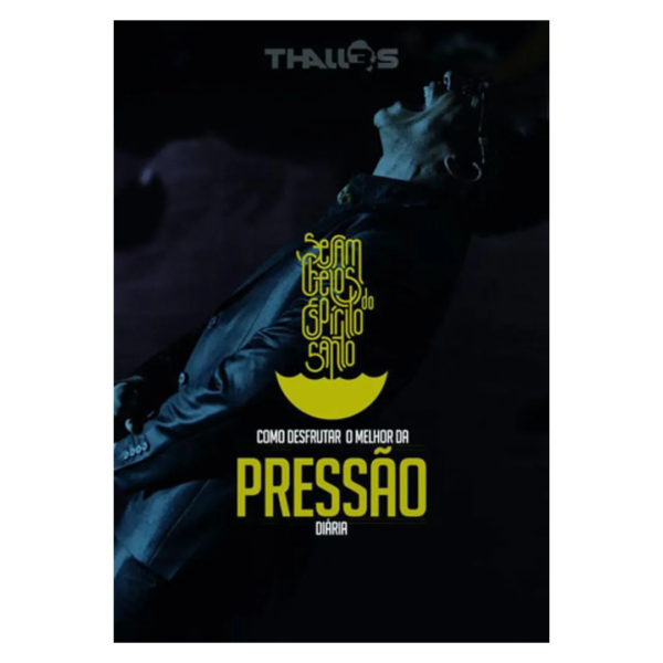 Livro Como Desfrutar O Melhor Da Pressão Diária/ Thalles Roberto