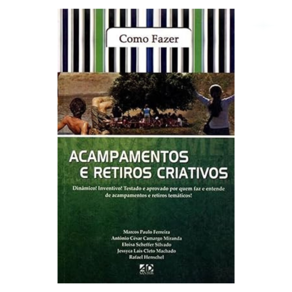 Livro Como Fazer - Acampamentos E Retiros Criativos/ Marcos Paulo Ferreira