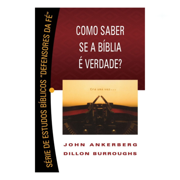 Livro Como saber se a Bíblia é verdade?/ Dillon Burroughs