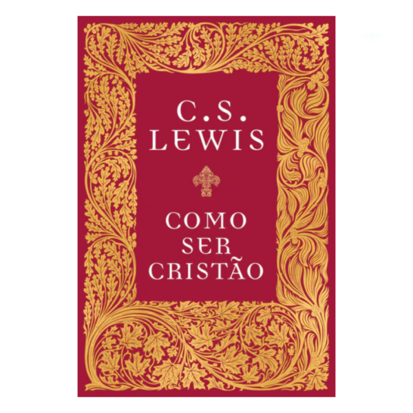 Livro Como Ser Cristão/ C.S. Lewis