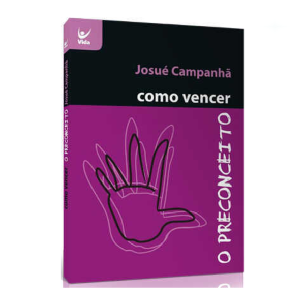 Livro Como Vencer O Preconceito/ Josué Campanhã