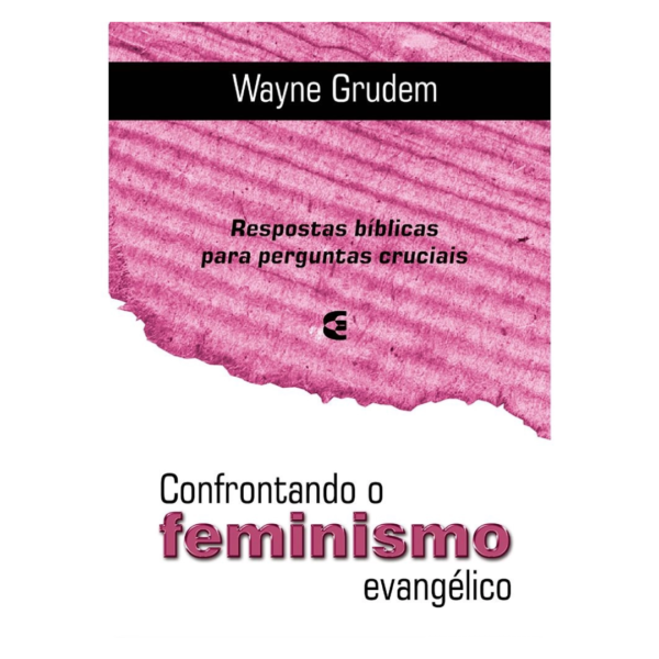 Livro Confrontando O Feminismo Evangélico/ Wayne Grudem