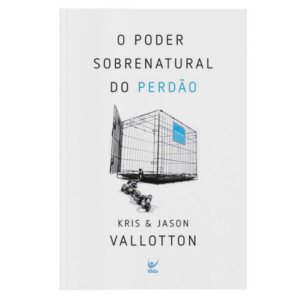 Livro O Poder Sobrenatural do Perdão | Kris e Jason Vallotton