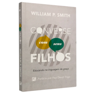 Livro Converse Com Seus Filhos | William P. Smith