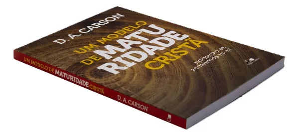 Livro Um Modelo de Maturidade Cristã. Exposição de 2 Coríntios 10-13 - D.A. Carson - Imagem 3
