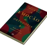 Livro A Emoção Da Ortodoxia: Redescobrindo A Aventura Da Fé Cristã - Travin Wax - Image 2