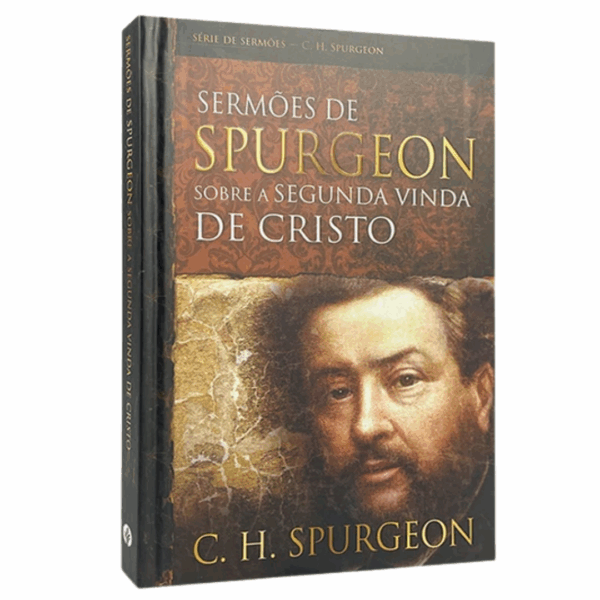 Livro Sermões de Spurgeon Sobre A segunda vinda De Cristo - Charles Spurgeon
