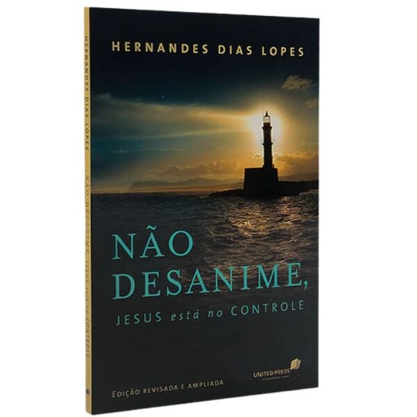 Livro Não Desanime, Jesus Está No Controle - Hernandes Dias Lopes
