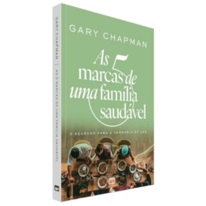 Livro As 5 Marcas De Uma Família Saudável - Gary Chapman