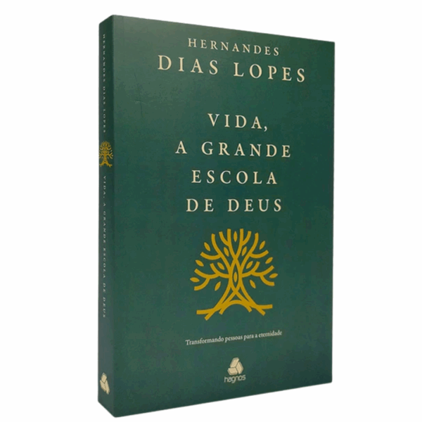 Livro Vida, a grande escola de Deus - Hernandes Dias Lopes
